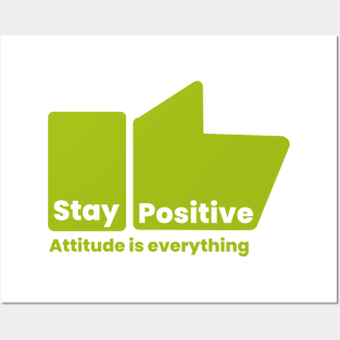 Stay positive every time Posters and Art